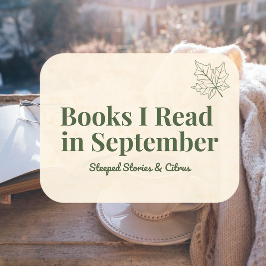 September Reading Recap + Tea Pairings (Coming Soon!)